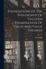 Книга Foundations Of The Philosophy Of ValueAn Examination Of Value And Value Theories