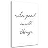 Canvas Print, Inscription See the Good In Everything