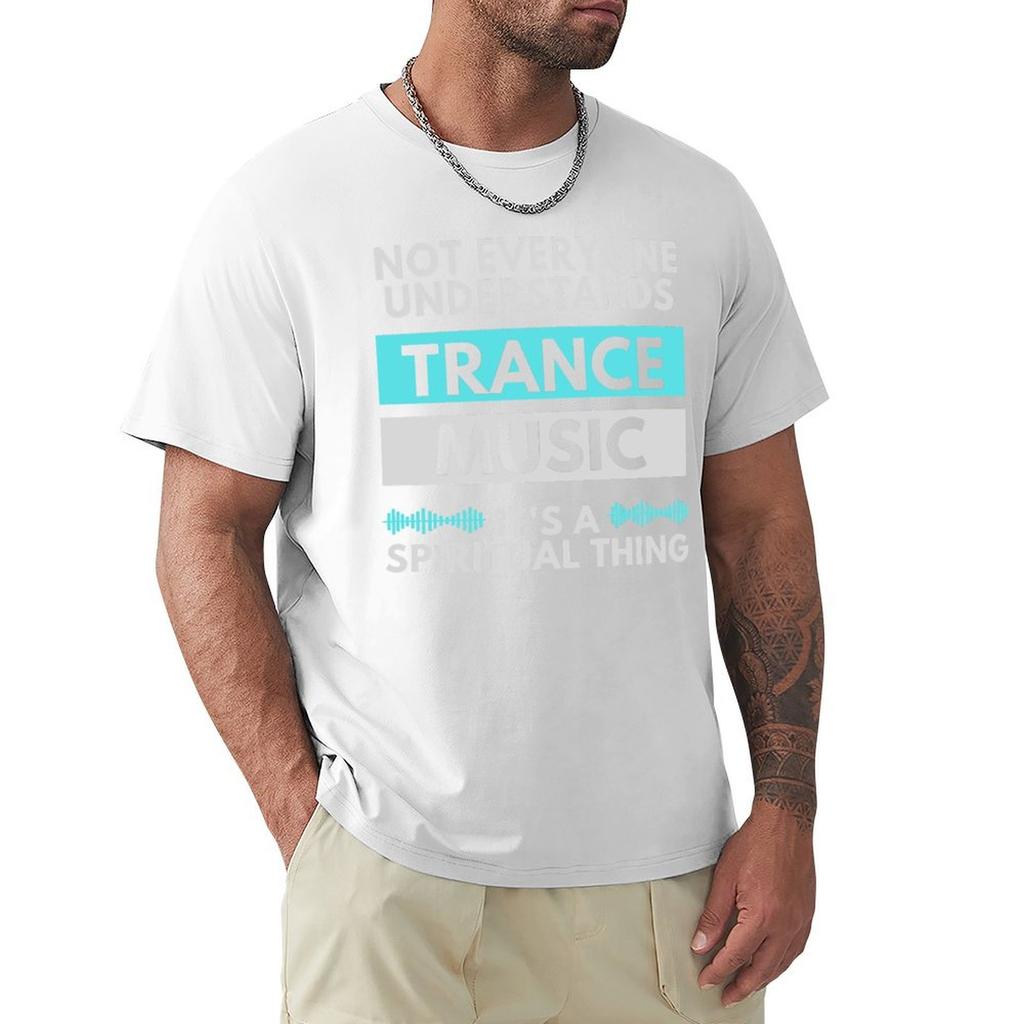 Not Everyone Understands Trance Music Its A Spiritual Thing Tshirt Daily Wear Print Tshirt