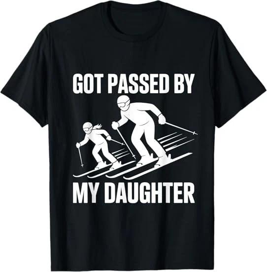 Men's and Women's T-shirts NEW LIMITED Got Passed by My Daughter Funny Skiing Snow Tee T-Shirt Size S-3XL