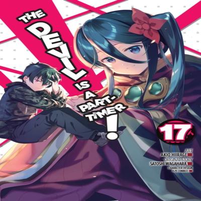 The Devil Is a PartTimer Vol. 17 Manga by Satoshi Wagahara Paperback Book 9781975336073
