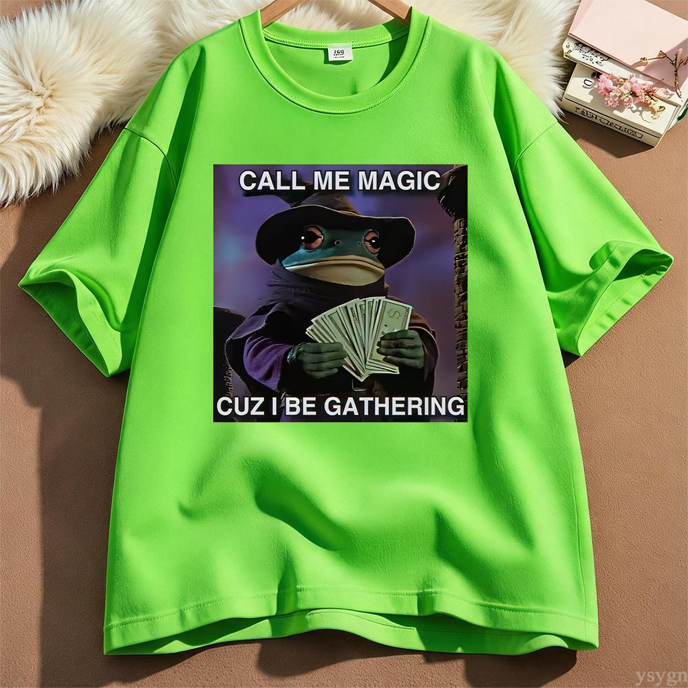Call Me Magic Cuz I Be Gathering Funny Frog Meme Tshirt Unisex Unisex Casual Humor T Shirts Male Vintage Oversized Cotton Tshirts