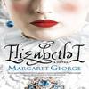 Elizabeth I by Margaret George Paperback Book 9780330537124