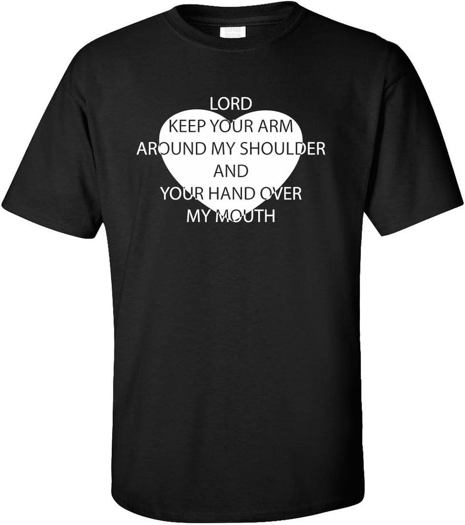 Lord Keep Your Arm Around My Shoulder T-shirt