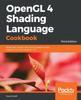 Книга OpenGL 4 Shading Language Cookbook : Build High-quality, Real-time 3D Graphics with OpenGL 4.6, GLSL 4.6 and C++17, 3rd Edition