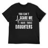 You Can'T Scare Me I Have Three Daughters T-Shirt Man Clothes Animal Prinfor Boys Men'S T-Shirts