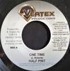 7inch Record HALF PINT - One Time NONE Vertex Producti 2004 Jamaica Reggae, Ska & Dub Used