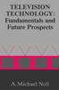 The Television Technology : Fundamentals and Future Prospects Book