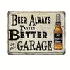 One Piece, "Beer Always Tastes Better In the Garage" Metal Sign (8''x12''/20cm*30cm), Vintage Decorative Plate