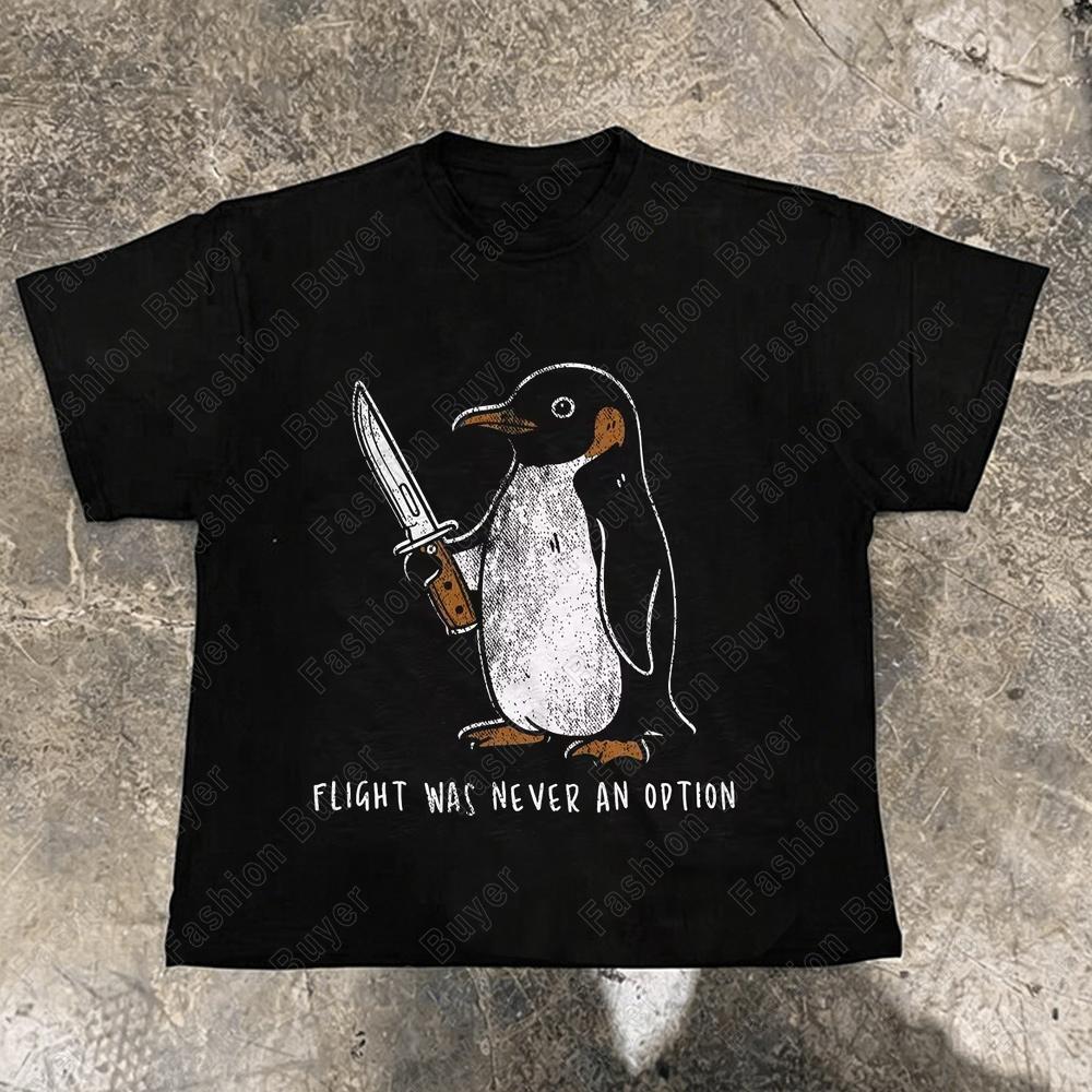 Flight Was Never An Option Penguin Streetwear Print Mens T Shirt Cotton Tee Women Summer Oversized Loose Funny Novelty Harajuku