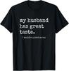 Funny Wife Shirts From Husband, Great Taste Marriage Humor Unisex T-Shirt