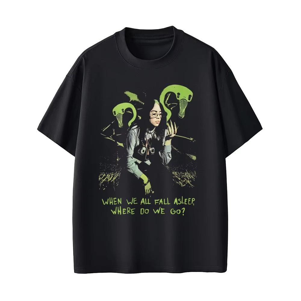 When We All Fall Asleep Where Do We Go Tshirt Men Women Fashion Retro Pop Music T Shirts 2026 Male Casual pure Cotton Top