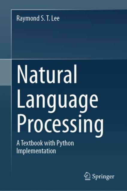 Книга Natural Language Processing : A Textbook with Python Implementation