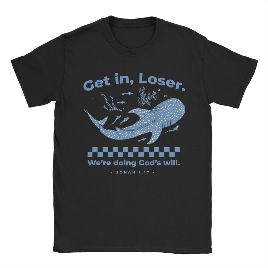 Get in Loser Were Doing Gods Will Funny Jonah and the Whale Bible Meme TShirt Summer Pure Cotton TShirts For Unisex Tshirt