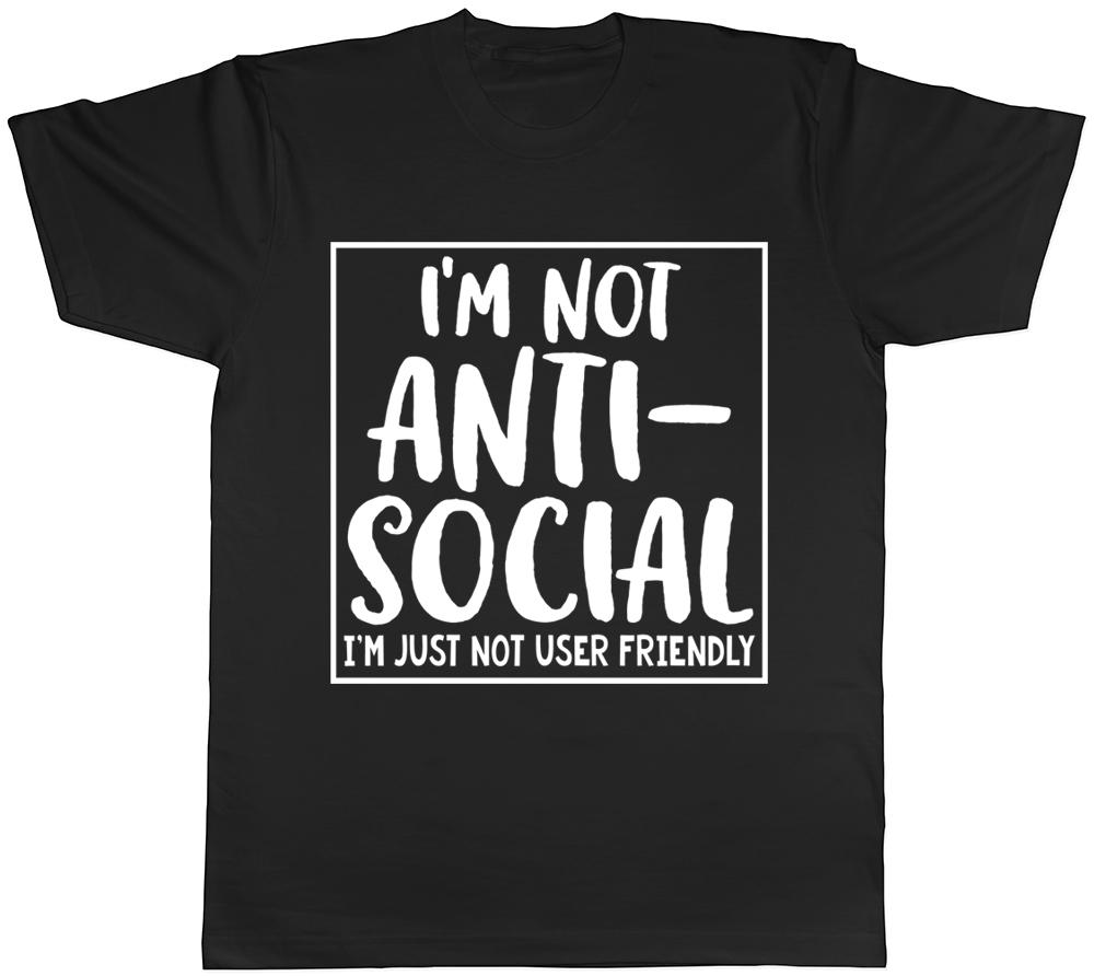 Im Not AntiSocial Im Just Not User Friendly Funny Unisexs TShirt