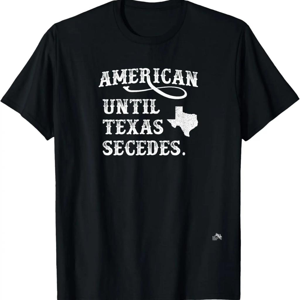 American Until Texas Secedes T-Shirt(1)