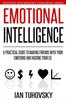 Книга Emotional Intelligence : A Practical Guide To Making Friends with Your Emotions and Raising Your EQ : 8
