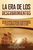 Книга La Era De Los Descubrimientos Una Guia Fascinante De Una Era De Exploracion Eur by Captivating History - Paperback