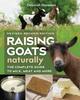 Книга Raising Goats Naturally, 2nd Edition : The Complete Guide To Milk, Meat, and More