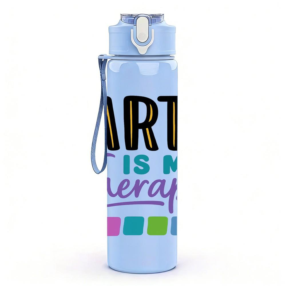 1PC Art Is My Therapy Color Letter 750ml Color Plastic Sports Water Bottle Leakproof Flip Straw Lid Suitable for Sports Office Home Use