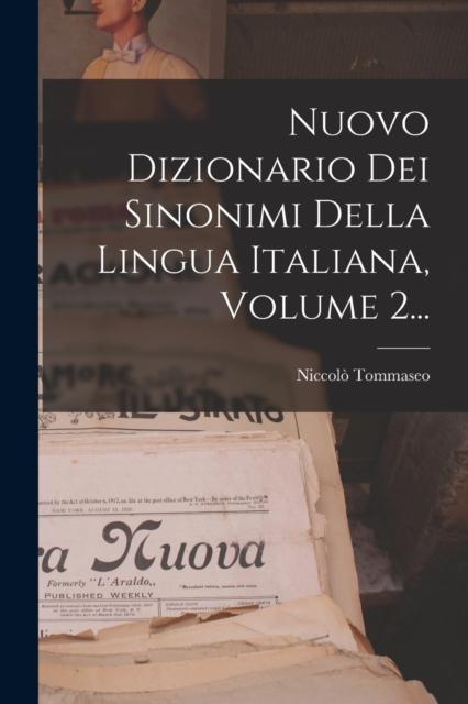 Книга Nuovo Dizionario Dei Sinonimi Della Lingua Italiana, Volume 2...