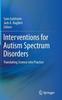 Книга Interventions for Autism Spectrum Disorders : Translating Science Into Practice