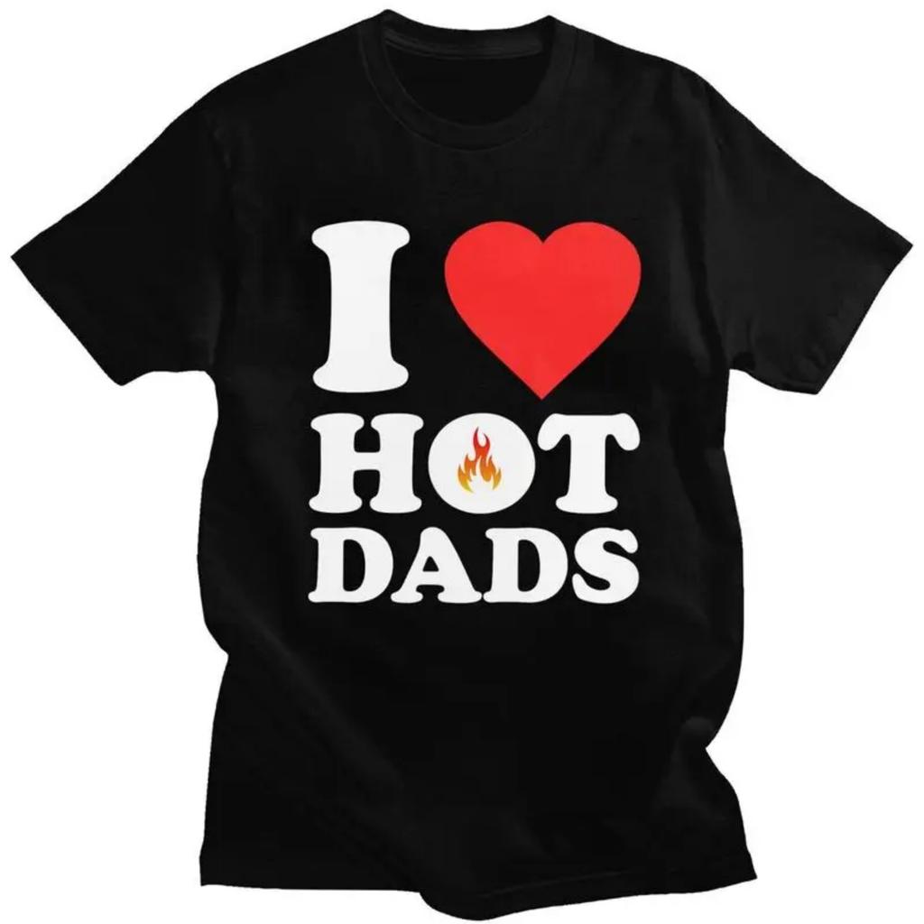 Custom I Love Hot Dads T Shirt for Men Tshirt Tee Short Sleeve T-shirt Slim Fit Clothing Gift