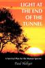 Книга Light At the End of the Tunnel : A Survival Plan for the Human Species
