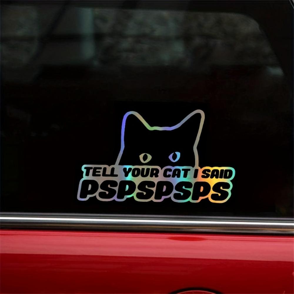 Tell Your Cat I Said Pspsps Car Decals Auto Window Rear Windshield Trunk Water-Repellent Vinyl Decals Car Styling Deoration