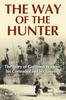 Книга The Way of the Hunter : The Story of Gottfried Winkler, His Comrades and His Enemies