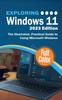 Книга Exploring Windows 11 - 2023 Edition : The Illustrated, Practical Guide To Using Microsoft Windows : 3
