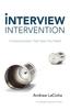 Книга Interview Intervention : Communication That Gets You Hired: A Milewalk Business Book