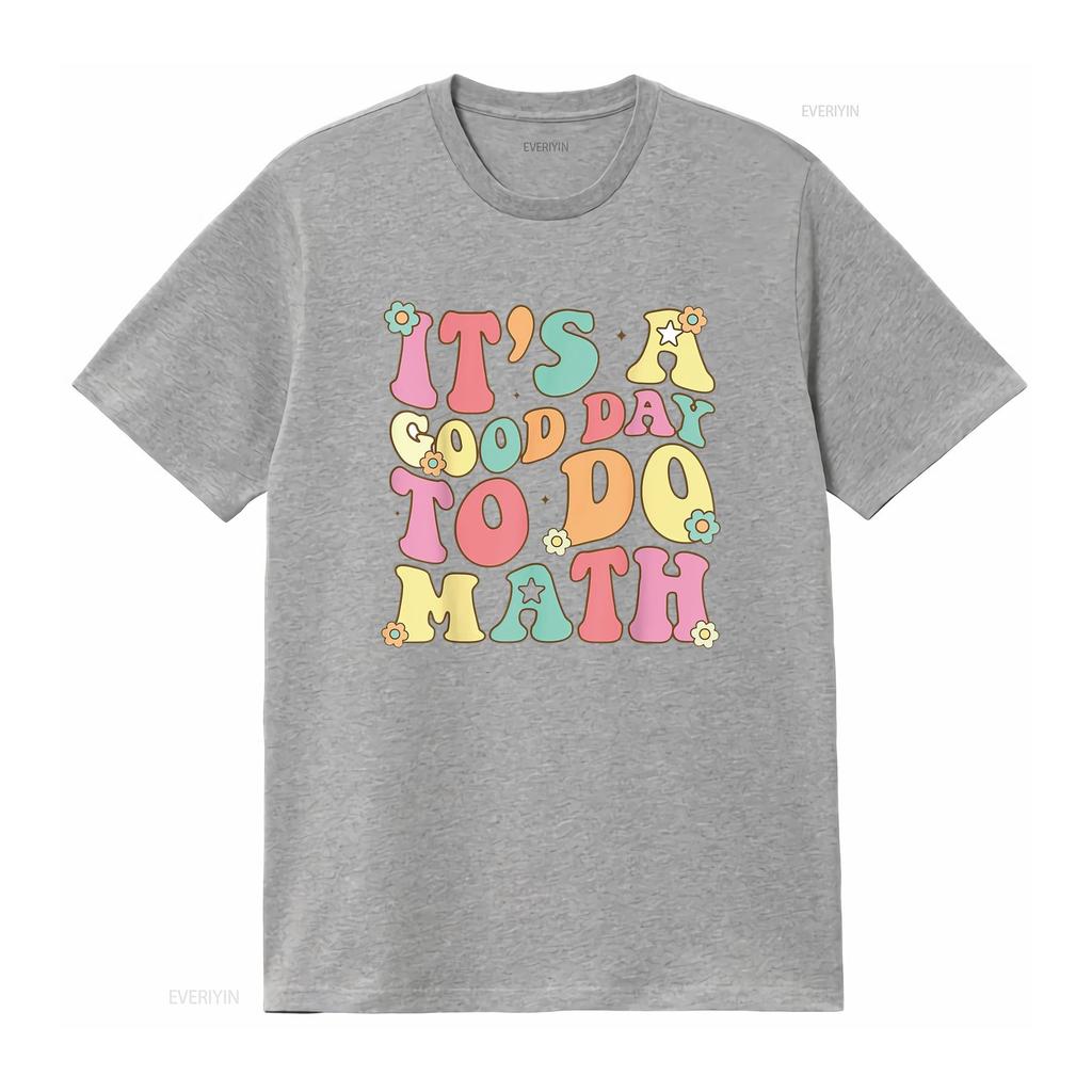 It s A Good Day To Do Math Teachers Women Funny T Shirt vintage Washed Comfortable Breathable Stretched Casual Stylish homme