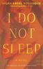 Книга I Do Not Sleep : A Novel