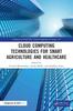 Книга Cloud Computing Technologies for Smart Agriculture and Healthcare