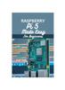 Книга Raspberry Pi 5 Made Easy For Beginners : A Beginner To Pro Guide To DIY Projects, Hacks, Home Automation and More.