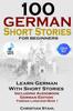 Книга 100 German Short Stories For Beginners Learn German With Stories Including Audio by Christian Stahl - Paperback