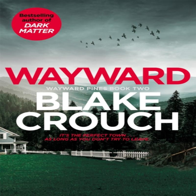 Wayward by Blake Crouch Paperback Book 9781529099850