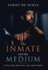 Книга The Inmate and the Medium : A True Story About Loss, Love and Freedom