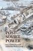 Книга Post-Soviet Power : State-led Development and Russia's Marketization
