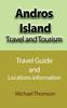 Книга Andros Island Travel and Tourism : Travel Guide and Locations Information