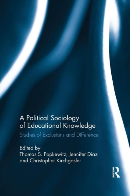 Книга A Political Sociology of Educational Knowledge : Studies of Exclusions and Difference