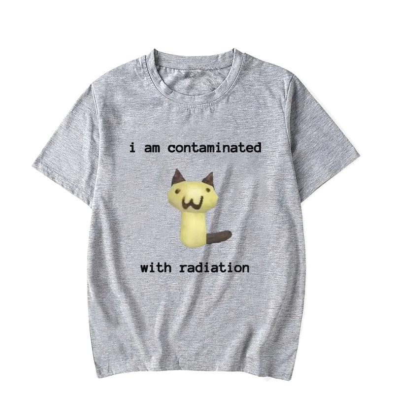 I Am Contaminated With Radiation Funny Cat Meme Tshirt Short Sleeve Unisex Unisex Vintage T Shirt Oneck Funny Fashion Tee Shirts