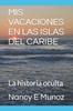 Книга MIS Vacaciones En Las Islas Del Caribe : Itinerario De Viaje.