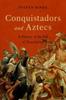Книга Conquistadors and Aztecs : A History of the Fall of Tenochtitlan
