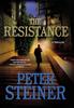 Книга The Resistance A Thriller 4 A Louis Morgon Thriller 4 by Peter Steiner - Hardback