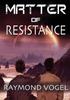 Книга Matter Of Resistance by Raymond Vogel - Paperback