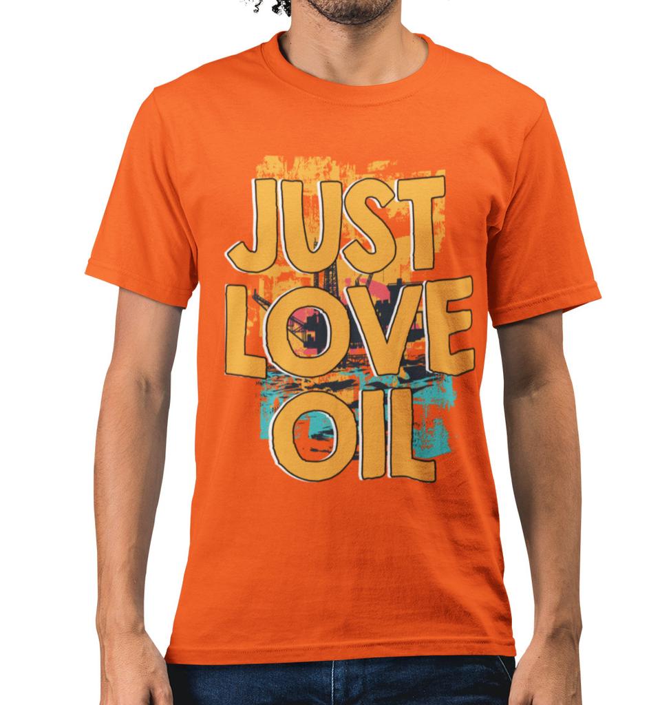 JUST LOVE OIL T-shirt Climate Change Joke Greta Funny Anti Woke Agenda - Unisex