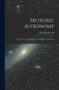Книга Meteoric Astronomy : a Treatise On Shooting-stars, Fire-balls, and Aerolites