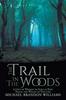Книга The Trail In the Woods : A Gift of Wisdom To Sons As They Travel the Woods of This Life